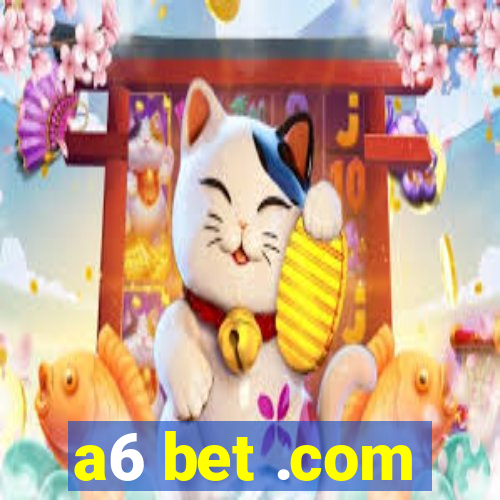 a6 bet .com